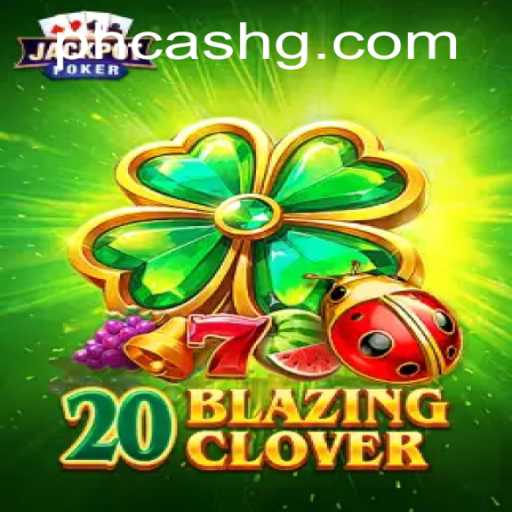 Unearthing the Thrills of 20BlazingClover